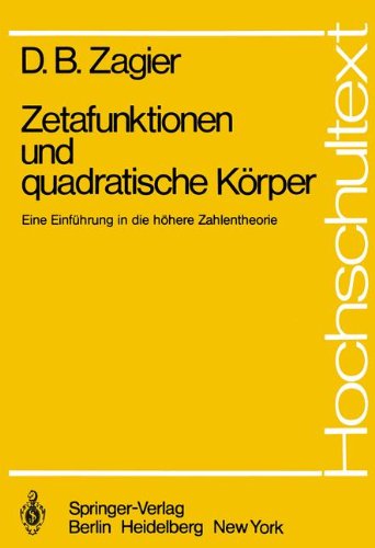 Zetafunktionen und quadratische Körper e. Einf. in d. höhere Zahlentheorie