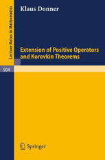 Extension Of Positive Operators And Korovkin Theorems