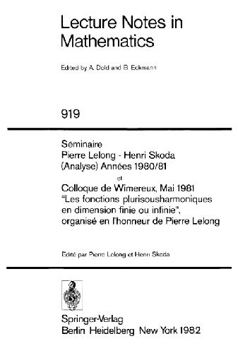 Seminaire Pierre Lelong-Henri Skoda Analyse Annees, 1980-81 Et Colloque De Wimereux, Mai 1981