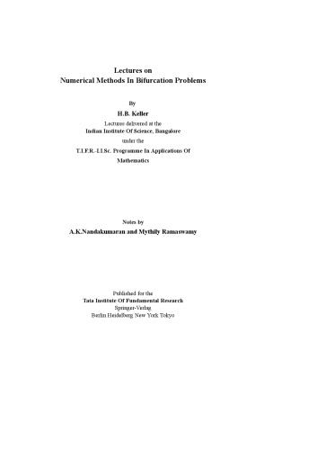 Lectures on numerical methods in bifurcation problems : lectures delivered at the Indian Institute of Science, Bangalore, under the T.I.F.R.-I.I. Sc. Programme in Applications of Mathematics