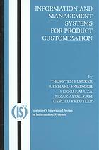 Information and management systems for product customization : Thorsten Blecker ... [et al.]