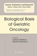 Biological Basis of Geriatric Oncology : Cancer Treatment and Research, Vol. 124.