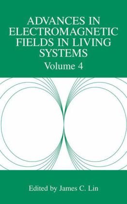 Advances in Electromagnetic Fields in Living Systems