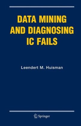 Data Mining and Diagnosing IC Fails.