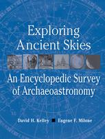 Exploring ancient skies : an encyclopedic survey of archaeoastronomy