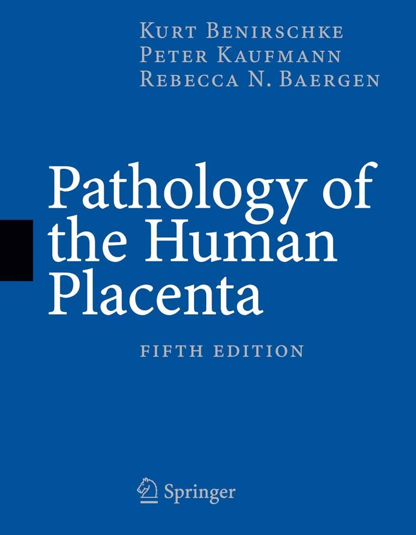 Pathology of the Human Placenta, Fifth Edition