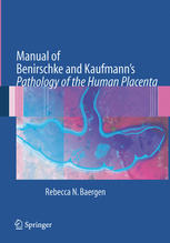 Manual of Benirschke and Kaufmann's Pathology of the Human Placenta