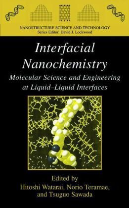 Interfacial nanochemistry : molecular science and engineering at liquid-liquid interfaces