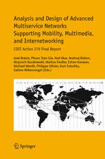 Analysis and design of advanced multiservice networks supporting mobility, multimedia, and internetworking : COST action 279 final report