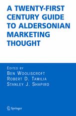 A Twentyfirst Century Guide to Aldersonian Marketing Thought