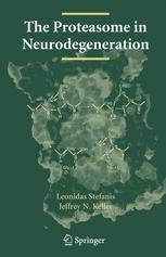 The Proteasome in Neurodegeneration : the Proteasome in Neurodegeneration.