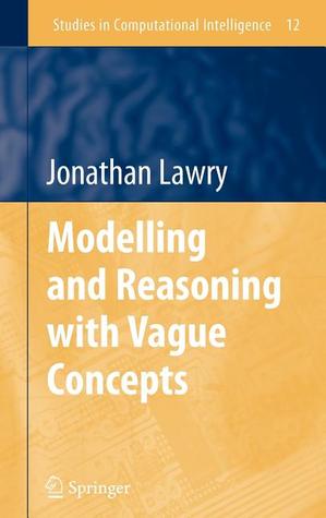 Modelling and Reasoning with Vague Concepts