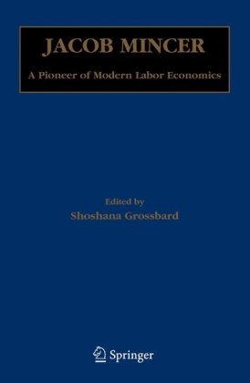 Jacob Mincer a Pioneer of Modern Labor Economics