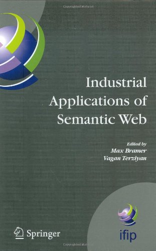 Industrial Applications of Semantic Web : Proceedings of the 1st International IFIP/WG12.5 Working Conference on Industrial Applications of Semantic Web, August 25-27, 2005 Jyvaskyla, Finland