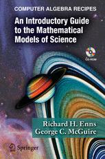 Computer algebra recipes : an introductory guide to the mathematical models of science
