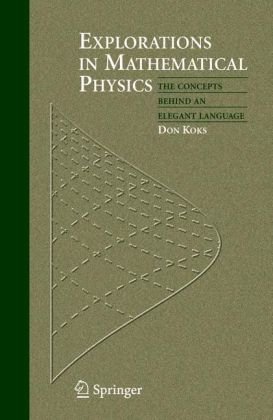 Explorations in mathematical physics : the concepts behind an elegant language