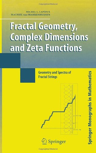 Fractal geometry, complex dimensions and zeta functions : geometry and spectra of fractal strings