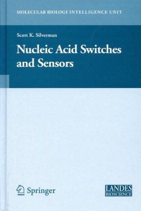 Nucleic Acid Switches and Sensors (Molecular Biology Intelligence Unit (Unnumbered).)