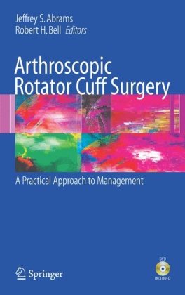 Arthroscopic Rotator Cuff Surgery: A Practical Approach to Management