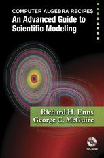 Computer algebra recipes : an advanced guide to scientific modeling