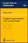 Weighted Approximation with Varying Weight