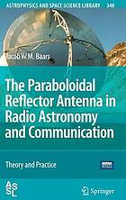 The Paraboloidal Reflector Antenna in Radio Astronomy and Communication