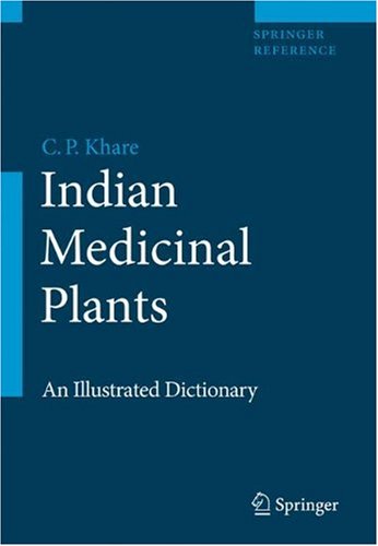 Indian Medicinal Plants: An Illustrated Dictionary