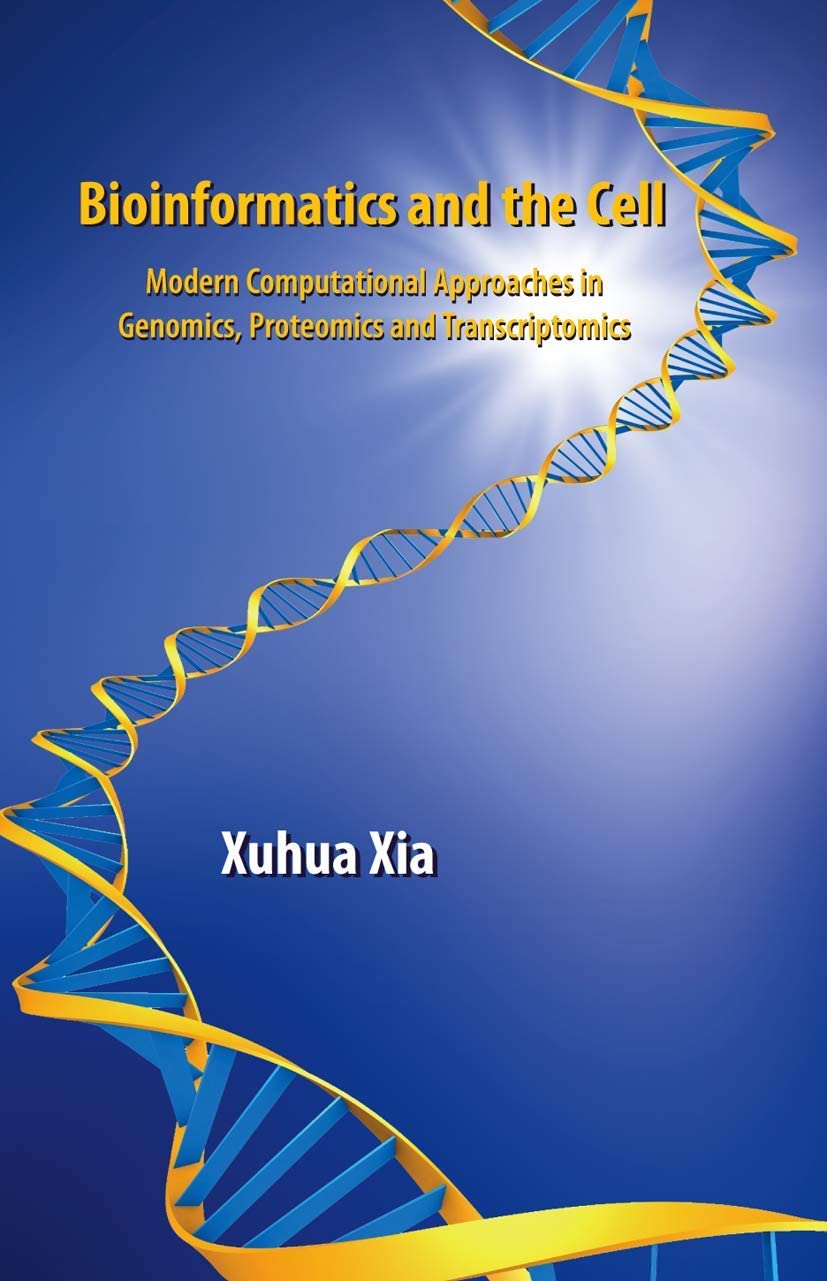 Bioinformatics and the Cell: Modern Computational Approaches in Genomics, Proteomics and Transcriptomics