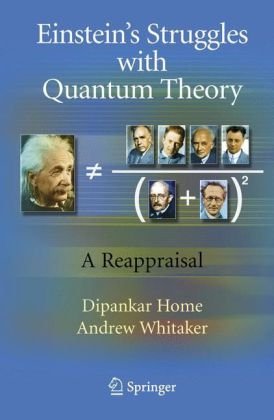 Einstein's struggles with quantum theory : a reappraisal