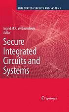 Secure Integrated Circuits and Systems