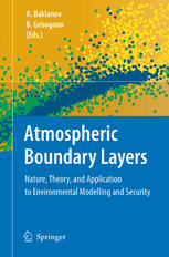 Atmospheric Boundary Layers : Nature, Theory and Applications to Environmental Modelling and Security