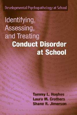 Identifying, Assessing, and Treating Conduct Disorder at School