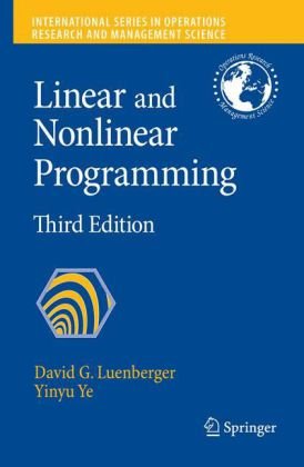 Linear and Nonlinear Programming (International Series in Operations Research &amp; Management Science)