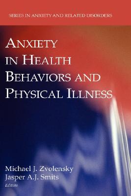 Anxiety in Health Behaviors and Physical Illness