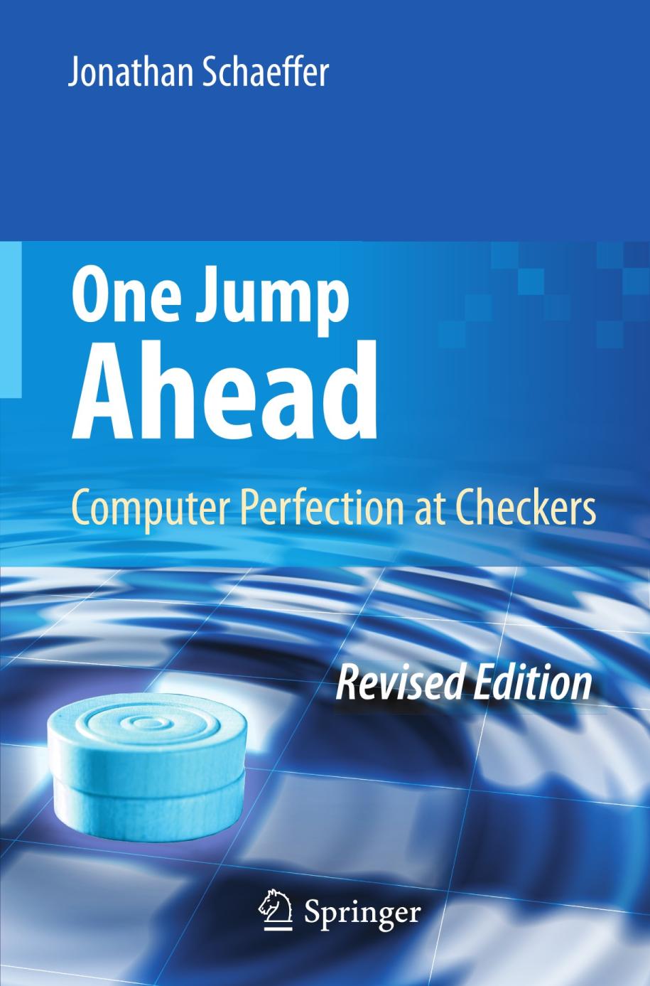 One Jump Ahead Computer Perfection at Checkers