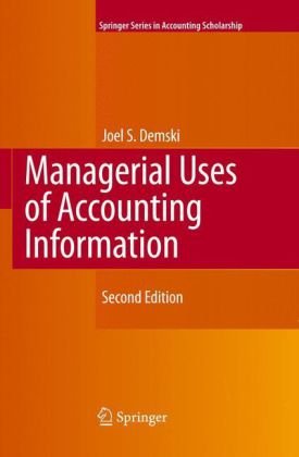 Managerial Uses of Accounting Information (Springer Series in Accounting Scholarship) (Springer Series in Accounting Scholarship)