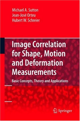 Image Correlation for Shape, Motion and Deformation Measurements