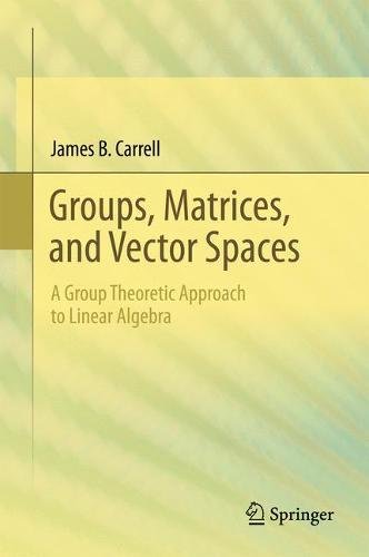 Groups, Matrices, and Vector Spaces