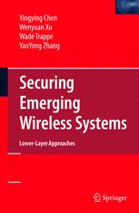 Securing Emerging Wireless Systems