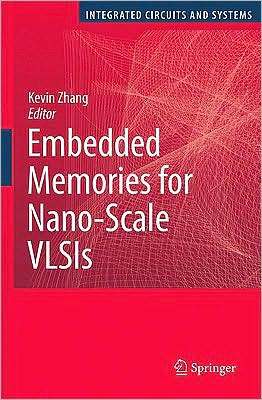 Embedded Memories for Nano-Scale Vlsis