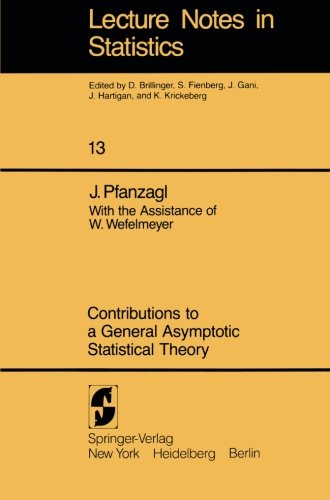 Contributions to a General Asymptotic Statistical Theory