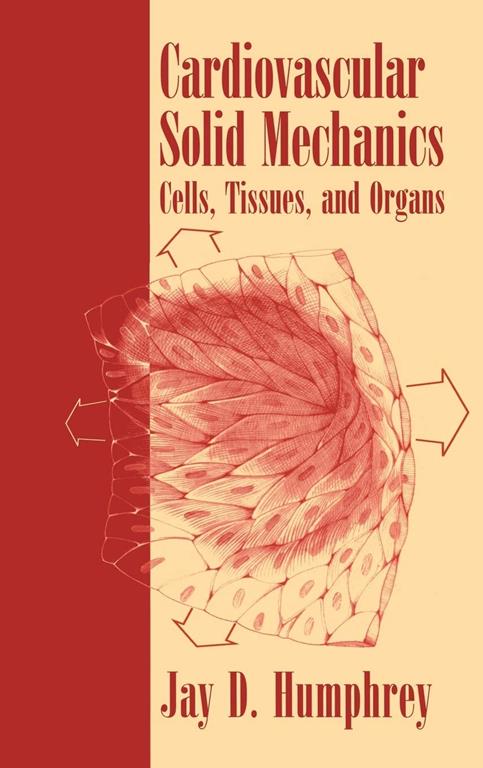 Cardiovascular Solid Mechanics: Cells, Tissues, and Organs