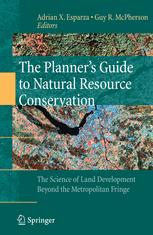 The Planner¿s Guide to Natural Resource Conservation : the Science of Land Development Beyond the Metropolitan Fringe