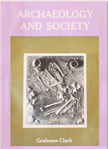 Archaeology and society : reconstructing the prehistoric past.