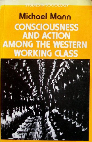 Consciousness and Action Among the Western Working Class