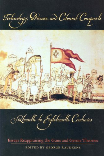 Technology, Disease and Colonial Conquests, Sixteenth to Eighteenth Centuries