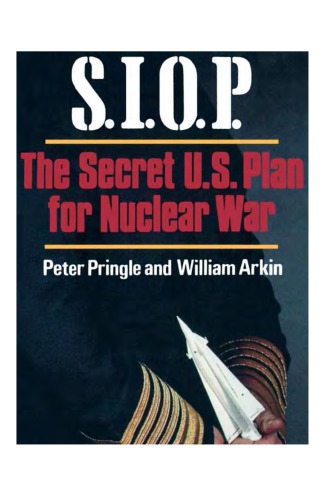 SIOP, The Secret U. S. Plan For Nuclear War