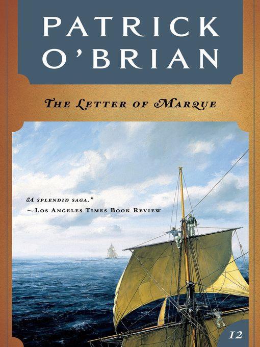 The Letter of Marque (Volume Book 12)  (Aubrey/Maturin Novels)