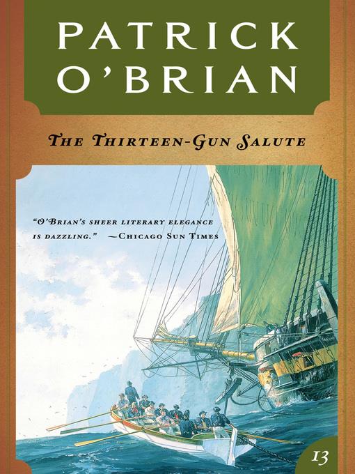 The Thirteen Gun Salute (Volume Book 13)  (Aubrey/Maturin Novels)