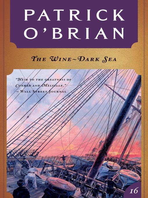 The Wine-Dark Sea (Volume Book 16) (Aubrey/Maturin Novels)